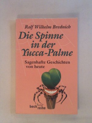 gebrauchtes Buch – Rolf Wilhelm Brednich – Die Spinne in der Yucca-Palme: Sagenhafte Geschichten von heute.