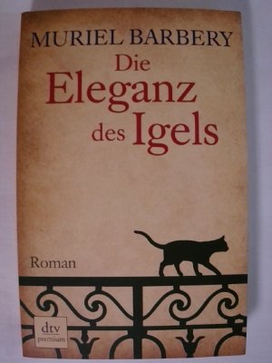Die Eleganz des Igels: Roman.