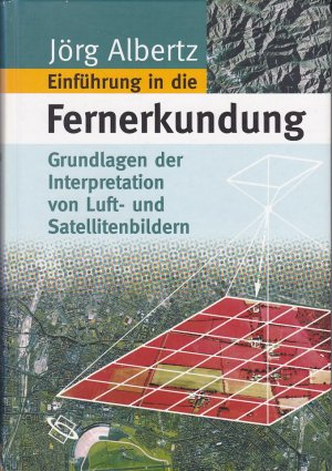 gebrauchtes Buch – Jörg Albertz – EINFÜHRUNG IN DIE FERNERKUNDUNG - Grundlagen der Interpretation von Luft- und Satellitenbildern