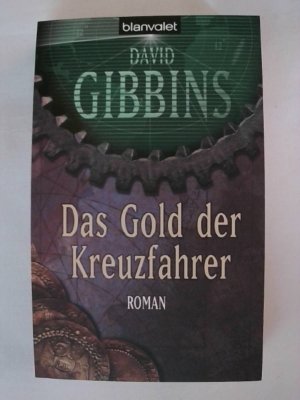 gebrauchtes Buch – David Gibbins – Das Gold der Kreuzfahrer: Roman.