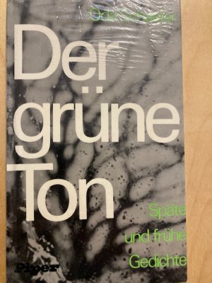 Der grüne Ton. Späte und frühe Gedichte