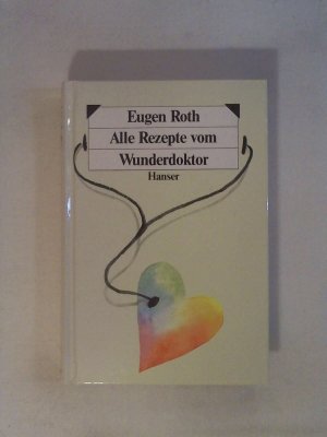 gebrauchtes Buch – Eugen Roth – Alle Rezepte vom Wunderdoktor.