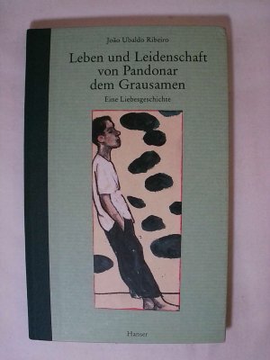 gebrauchtes Buch – Joao Ubaldo Ribeiro – Leben und Leidenschaft von Pandonar dem Grausamen: Eine Liebesgeschichte.