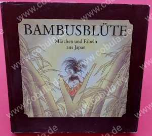 Bambusblüte Märchen und Fabeln aus Japan