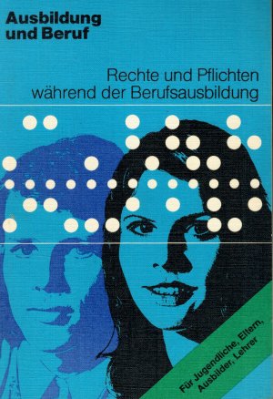 gebrauchtes Buch – Rechte und Pflichten während der Berufsausbildung gebrauchtes Buch – Rechte und Pflichten während der Berufsausbildung