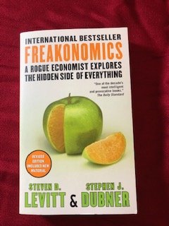 Freakonomics. A Rogue Economist explores the hidden Side of Everything