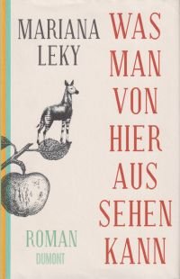 gebrauchtes Buch – Mariana Leky – Was man von hier aus sehen kann., Roman.