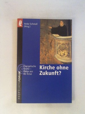 gebrauchtes Buch – Heike Schmoll – Kirche ohne Zukunft.