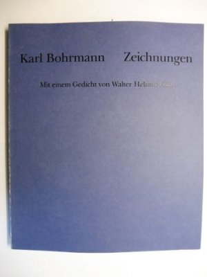 Karl Bohrmann Zeichnungen - Mit einem Gedicht von Walter Helmut Fritz. + AUTOGRAPHEN *.