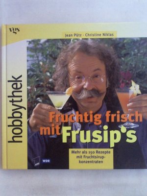 gebrauchtes Buch – Jean Pütz - Christine Niklas – Hobbythek Fruchtig frisch mit Frusips.