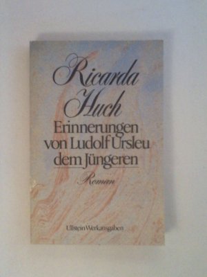 gebrauchtes Buch – Ricarda Huch – Erinnerungen von Ludolf Ursleu dem Jüngeren.