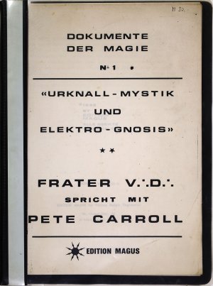 "Urknall-Mystik und Elektro-Gnosis". Frater V. D. spricht mit Pete Carroll. (Dokumente der Magie No. 1)