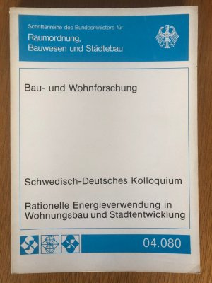 gebrauchtes Buch – Bundesminister für Raumordnung, Bauwesen und Städtebau  – Rationelle Energieverwendung in Wohnungsbau und Stadtentwicklung. Schwedisch-Deutsches Kolloquium. Schriftenreihe "Bau- und Wohnforschung" des Bundesministers für Raumordnung, Bauwesen und Städtebau / Band 04.080