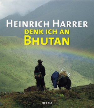 gebrauchtes Buch – Heinrich Harrer – Denk ich an Bhutan Signiert / Signed