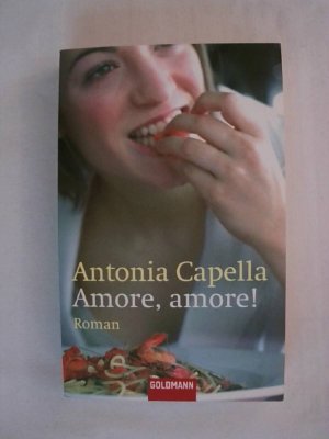 gebrauchtes Buch – Antonia Capella – Amore, amore!. gebrauchtes Buch – Antonia Capella – Amore, amore!.