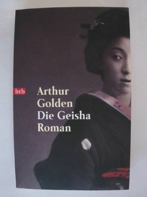 gebrauchtes Buch – Arthur Golden – Die Geisha.