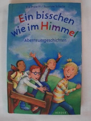 gebrauchtes Buch – Eva Prawitt - Susanne Schulte – Ein bisschen wie im Himmel.