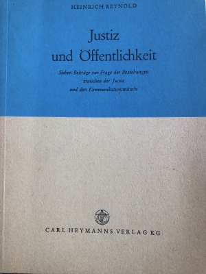 Justiz und Öffentlichkeit., Sieben Beiträge zur Frage der Beziehungen zwischen der Justiz und den Kommunikationsmitteln.