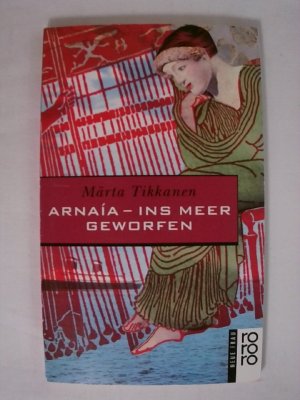 gebrauchtes Buch – Märta Tikkanen – Arnaia, Ins Meer geworfen.