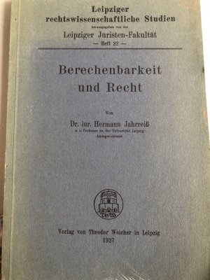 Berechenbarkeit und Recht. 1927 (= Leipziger rechtswissenschaftliche Studien, Heft 22).