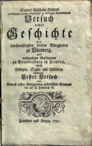 Versuch einer Geschichte der durchleuchtigsten Herren Burggraven zu Nürnberg, und nachmaligen Markgraven zu Nürnberg in 3 Bänden