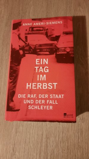 gebrauchtes Buch – Anne Ameri-Siemens – Ein Tag im Herbst - Die RAF, der Staat und der Fall Schleyer *NEU*