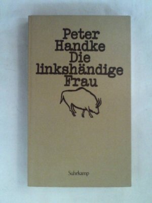 gebrauchtes Buch – Peter Handke – Die linkshändige Frau: Erzählung.