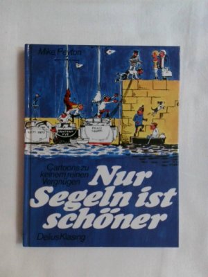 gebrauchtes Buch – Mike Peyton – Nur Segeln ist schöner.