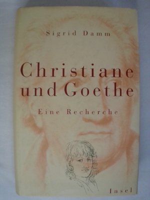 gebrauchtes Buch – Sigrid Damm – Christiane und Goethe. Eine Recherche.