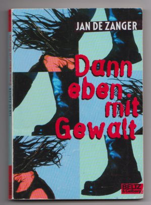 gebrauchtes Buch – Zanger, Jan de – Dann eben mit Gewalt