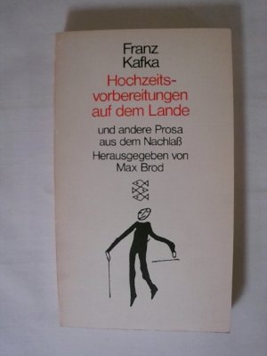 gebrauchtes Buch – Franz Kafka – Hochzeitsvorbereitungen auf dem Lande und andere Prosa aus dem Nachlass.