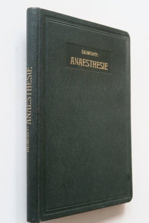 Dumont, F. L. Handbuch der allgemeinen und lokalen Anaesthesie für Ärzte und Studierende. Erste Ausgabe. Berlin, Wien, Urban & Schwarzenberg, 1903. * […]