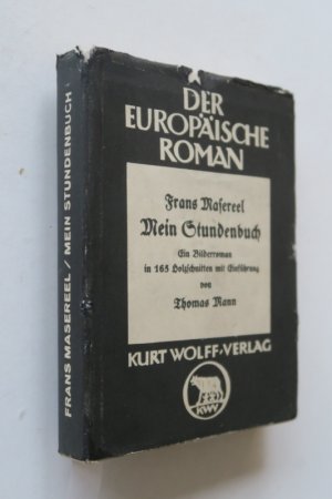 Masereel, Frans: Mein Stundenbuch. Einleitung von Thomas Mann. 6.-10. Tausend. München, Kurt Wolff Verlag, (1927). * Mit 165 Holzschnitten von Frans Masereel […]