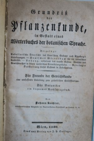 Kachler, Johann: Grundriss der Pflanzenkunde, in Gestalt eines Wörterbuches der botanischen Sprache. Beigefügt: Tabellarische Übersicht des Linne