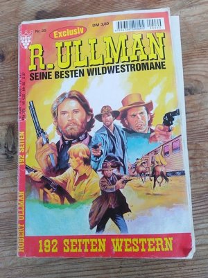 gebrauchtes Buch – Robert Ullman – Seine besten Wildwestromane, Nr. 20: Ritt ohne Wiederkehr / Ein harter Mann