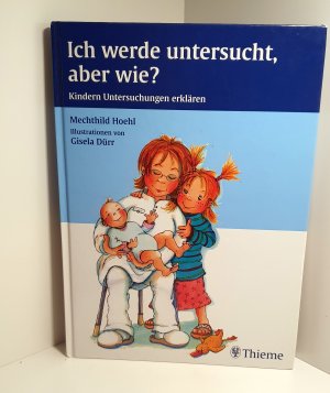 gebrauchtes Buch – Mechthild Hoehl – Beim Kinderarzt: Ich werde untersucht, aber wie? Kindern Untersuchungen erklären