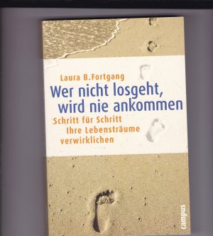 gebrauchtes Buch – Fortgang, Laura B – Wer nicht losgeht, wird nie ankommen - Schritt für Schritt Ihre Lebensträume verwirklichen