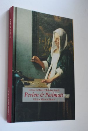 Perlen und Perlmutt. Christian Rätsch/Jochen Schlüter / Edition Ellert & Richter