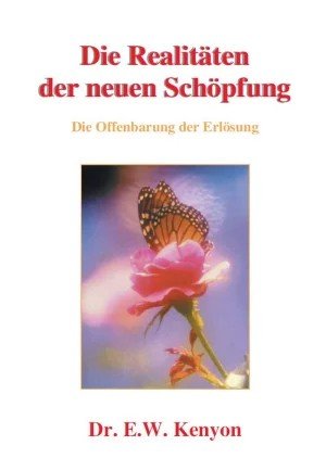 gebrauchtes Buch – E.W. Kenyon – Die Realitäten der neuen Schöpfung