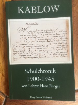 gebrauchtes Buch – Renate Wullstein – Kablow Schulchronik - 1900 – 1945 von Lehrer Hans Rieger