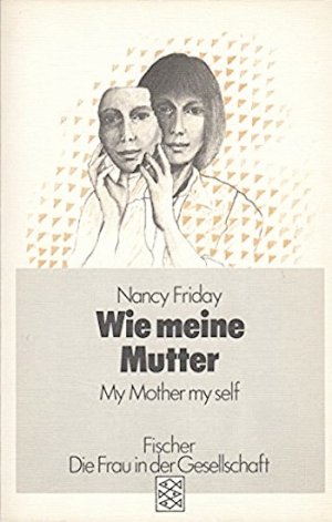 gebrauchtes Buch – Nancy Friday – Wie meine Mutter. My Mother my self