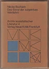 gebrauchtes Buch – Nikolaj Ivanovic Bucharin – Das Elend der subjektiven Wertlehre : die polit. Ökonomie d. Rentners, Archiv sozialistischer Literatur 4