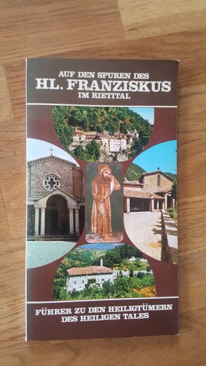 gebrauchtes Buch – Auf den Spuren des hl. Franziskus im Rietital. Führer zu den Heiligtümern des heiligen Tales.