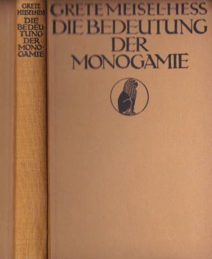 Die Bedeutung der Monogamie Wesen der Geschlechtlichkeit, Sexualprobleme