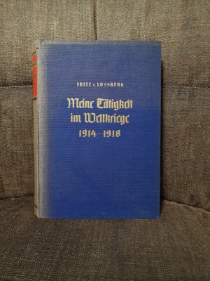 Meine Tätigkeit im Weltkriege 1914-1918