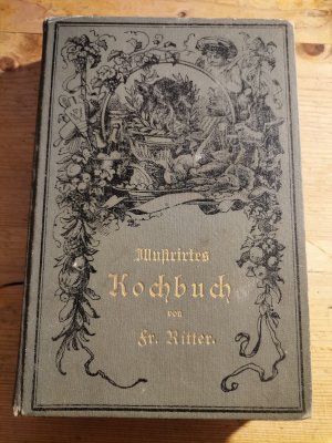 llustrirtes Koch- und Wirtschaftsbuch für Alle, welche kochen, oder es erlernen wollen. Eine gründliche und zuverlässige Anweisung, nach fast 1700 selbst […]