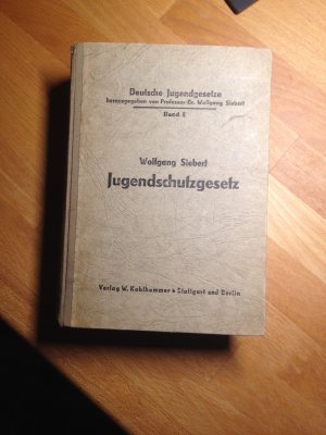 Jugendschutzgesetz ( Band 1) /(Gesetz über Kinderarbeit und über die Arbeitszeit der Jugendlichen) vom 30. April 1938