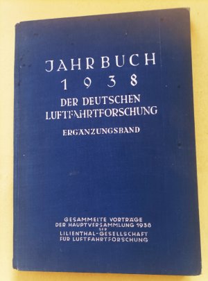 Jahrbuch 1938 der Deutschen Luftfahrtforschung - Ergänzungsband,