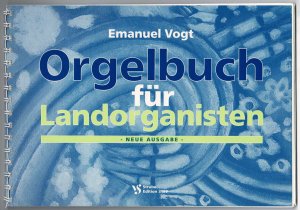 gebrauchtes Buch – Emanuel Vogt – Orgelbuch für Landorganisten