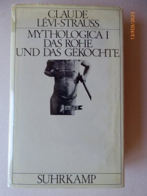 Mythologica I. Das Rohe und das Gekochte. EdtA. Aus dem Französischen von Eva Moldenhauer.